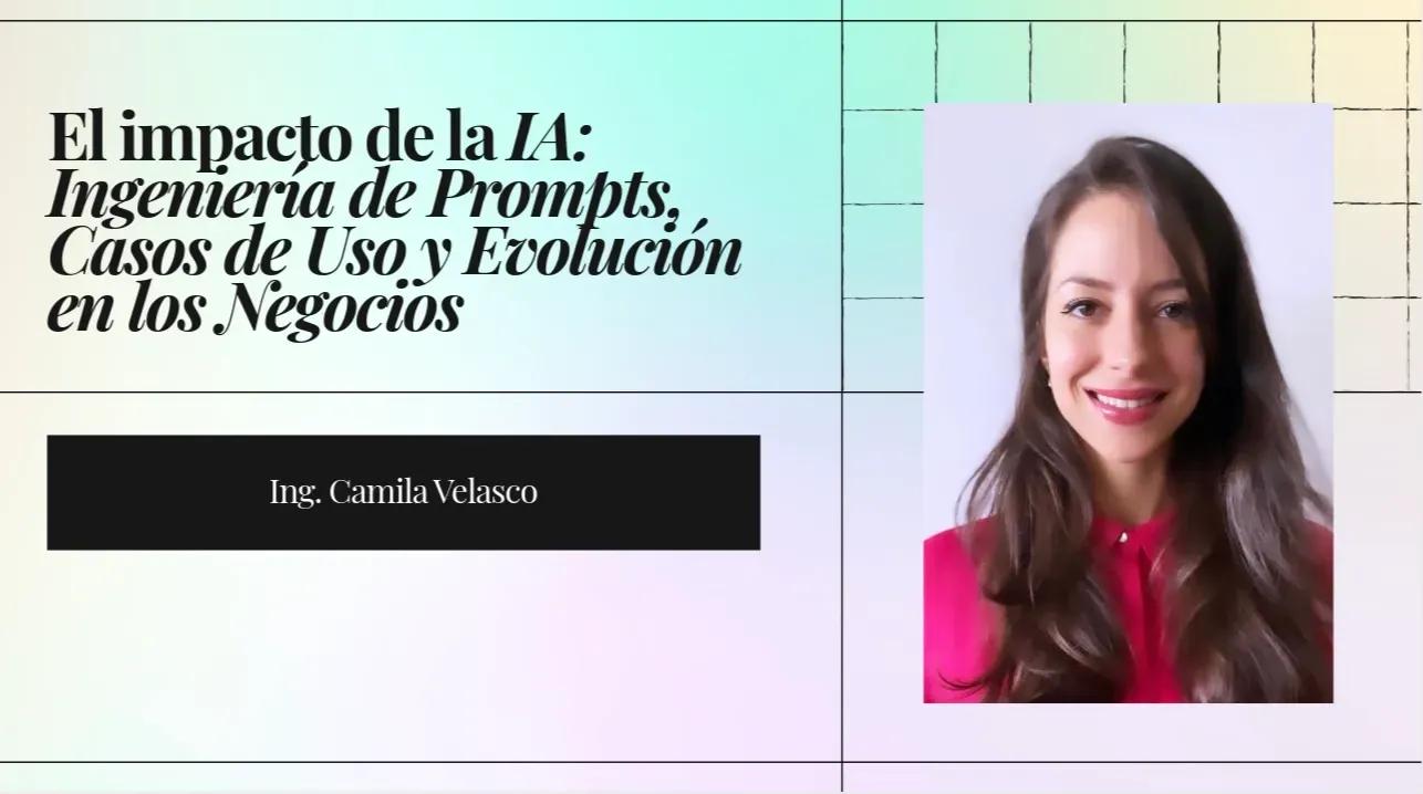 El Impacto de la IA: Ingeniería de Prompts, Casos de Uso y Evolución en los Negocios